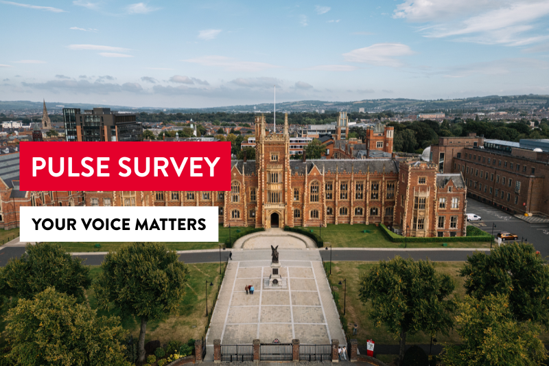 aerial view of large redbrick building - Queen's University Belfast - with wording superimposed saying 'Pulse Survey / Your Voice Matters'
